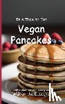 Walter the Educator - Walter the Educator: It's Time to Eat Vegan Pancakes