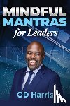 Harris, Od - Mindful Mantras for Leaders