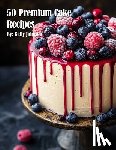 Johnson, Kelly - Johnson, K: 50 Premium Cake Recipes
