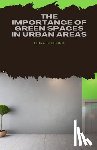 Sterling, Fiona - Sterling, F: Importance of Green Spaces in Urban Areas