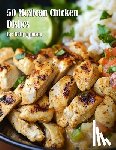 Johnson, Kelly - Johnson, K: 50 Mexican Chicken Dishes