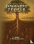 Woriax, Carolyn Cummings - THE CREATION OF AN INNOVATIVE PEOPLE CONNECTING ROOTS 1700 - 1887