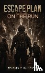 Livingston, Bradley T. - Escape Plan: On the Run