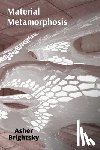 Brightsky, Asher - Brightsky, A: Material Metamorphosis