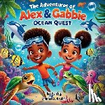 Moultrie, Johnnie D. - The Adventures of Alex & Gabbie: Ocean Quest
