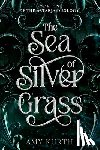 Kurth, Amy - The Sea of Silver Grass: Book One of the Astaria Duology