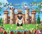 Ziegenfuss, Janelle - The Terrible Ogre and The Great Kindness