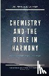 Shimba, Maxwell - Chemistry and the Bible in Harmony: Exploring the Chemistry of God's Design