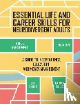 Ginsberg, Debbie - Essential Life and Career Skills for the Neurodivergent Adult: A Guide to Independence, Education and Money Management