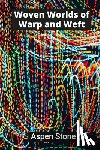 Stone, Aspen - Woven Worlds of Warp and Weft: Textile Tapestries That Transcend Tradition