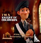 Van Schyndel, Jacob - I'm a Knight of Columbus