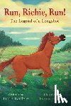 Bardere, Linda - Run, Richie, Run! The Legend of a Longshot