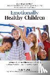Ober, Helen - Emotionally Healthy Children: A Proven Guide for Educators and Families to Raise Confident, Secure and Resilient Children