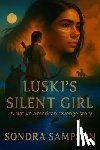 Sampson, Sondra - Luski's Silent Girl: A Native American revenge story