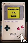 Kaiser, Connor - Breaking the Game: The Science of Speedrunning