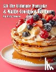 Johnson, Kelly - 50 The Ultimate Pancake & Waffle Cookbook Recipes
