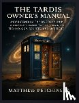 Petchinsky - The TARDIS Owner's Manual: Understanding the Doctor's Ship A complete guide to the TARDIS, its technology, secrets, and mysteries.