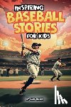 Oxford, Craig M. - Inspiring Baseball Stories for Kids