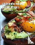 Johnson, Kelly - 50 Avocado Toast & Beyond Recipes