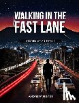 Meyer, Andrew - Walking in the Fast Lane - Stories of a Lifetime