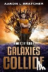 Bratcher, Aaron L. - Galaxies Collide: Song of the Boshag
