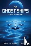 Steinman, Dawn - The Ghost Ships: Journey Into the Void