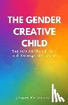 Ravenwood, Jasper - The Gender Creative Child: Supporting Non-Binary and Transgender Youth