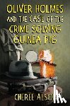 Alsop, Cheree - Oliver Holmes and the Case of the Crime Solving Guinea Pig