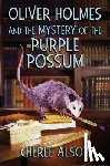 Alsop, Cheree - Oliver Holmes and the Mystery of the Purple Possum