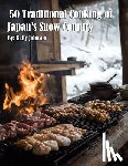 Johnson, Kelly - 50 Traditional Cooking of Japan's Snow Country