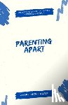 Nightingale, Avery - Parenting Apart: Successfully Co-Parenting After Separation