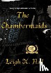Hall, Leigh M. - The Chambermaids