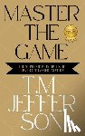 Jefferson - Master The Game: The Supreme Principles of Power & Transformation