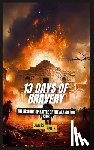 Smith, James - 13 Days of Bravery: The History of the Battle of the Alamo for Kids