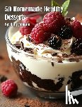 Johnson, Kelly - 50 Homemade Healthy Desserts