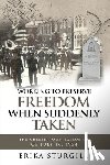 Sturgill, Erika - Working to Preserve Freedom When Suddenly Taken: The Great Chestertown Explosion of July 16, 1954