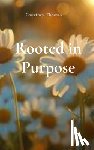 Thomas, Courtney D. - Rooted in Purpose