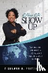 Pritchett, Tishawna D. - How To Show Up When The World is Trying to Knock You Down
