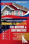 Cummins, D. - Insurance Claim Steps: Roofers and Contractors