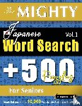 Delta Classics - THE MIGHTY JAPANESE WORD SEARCH - 500 PUZZLES FOR SENIORS - DELTA CLASSICS - GIANT EDITION - FIND 10,000 WORDS, THE ULTIMATE CHALLENGE!