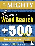 Delta Classics - THE MIGHTY JAPANESE WORD SEARCH - 500 PUZZLES FOR ADVANCED LEVEL - DELTA CLASSICS - GIANT EDITION - FIND 10,000 WORDS, THE ULTIMATE CHALLENGE!