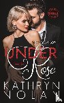 Nolan, Kathryn - Under the Rose