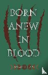 Hart, Maria J. - Born Anew in Blood