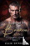 Daniels, Ellie - Claimed by the Bratva King: A Dark Russian Mafia Romance