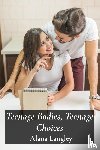 Langley, Alana - Teenage Bodies, Teenage Choices