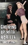 Pepitone, Joe, Lee, Candice, Bagwell, Audra - Growing Up With Marilyn