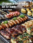 Johnson, Kelly - 50 Japanese Grill Recipes for the Family