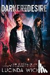 Wicked, Lucinda - Darker Than Desire: A Dark, Spicy Romance with an FTM Trans Male Hero and Deadly Obsession