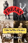 Meyer, Joe R - Freaks - Life in The Circus From Yesterday To Today
