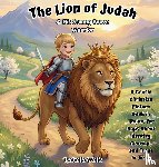 Wells, Isabella - The Lion of Judah & His Strong, Brave Warrior